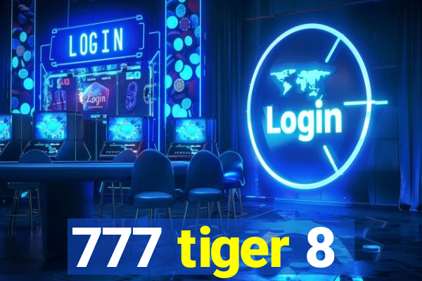 777 tiger 8